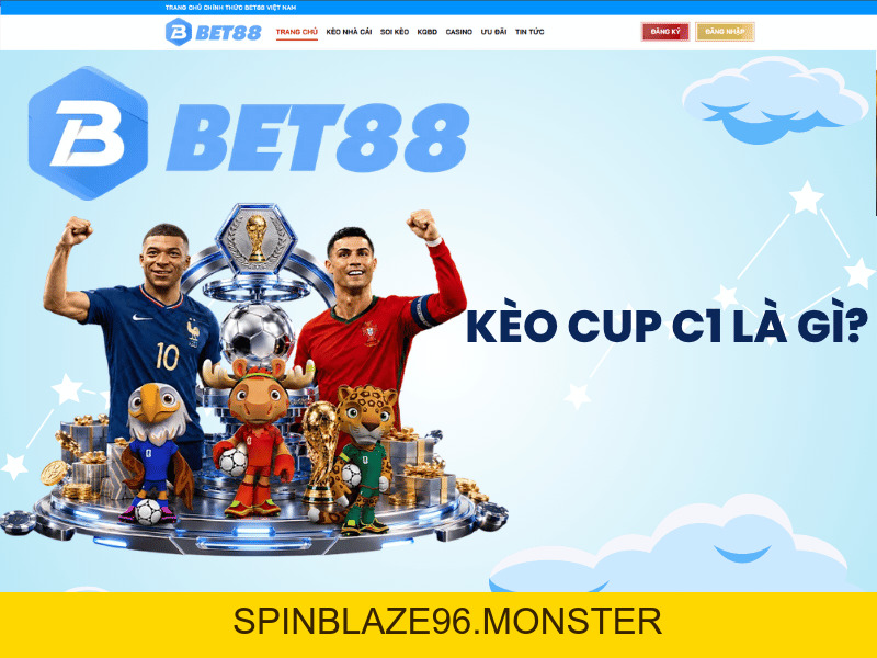 Kèo Cúp C1 Là Gì - 4 Chiến Lược Thắng Cược Tại Bet88 - spinblaze96.monster