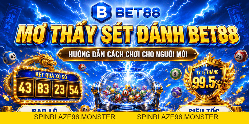 Mơ Thấy Sét Đánh BET88 – Hướng Dẫn Cách Chơi Cho Người Mới 2026 - spinblaze96.monster